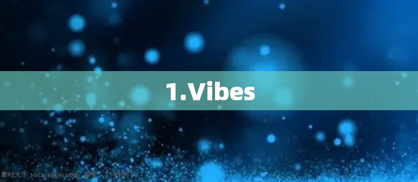 1.Vibes