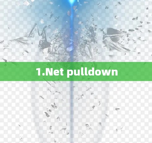 1.Net pulldown